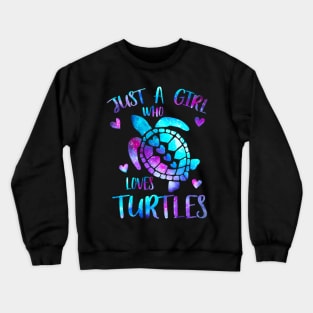 Just a girl who loves turtles Crewneck Sweatshirt